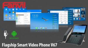 Fanvil Flagship Smart Video Phone V67 Ghana